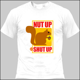Nut Up or Shut Up T-Shirt